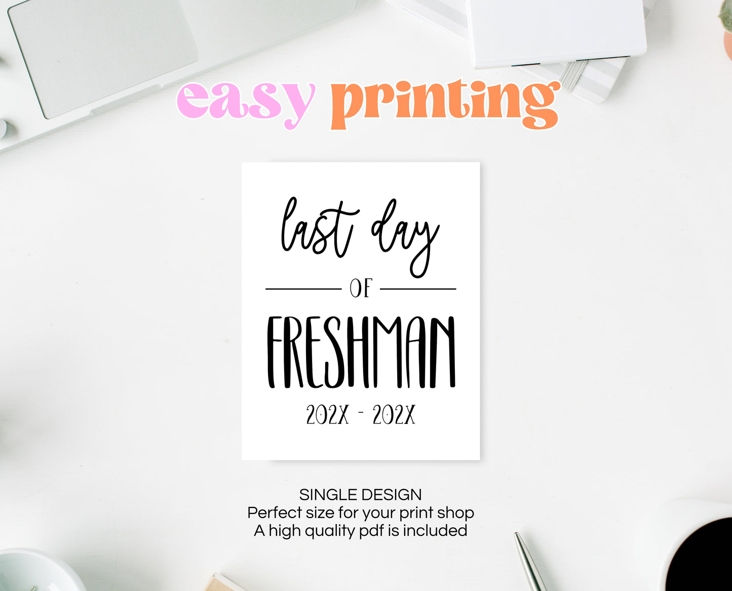 Editable Last Day Of Freshman Year Sign, Printable Class Sign, 9th Grade Sign, College High School Sign, Final Day Sign, Instant Download